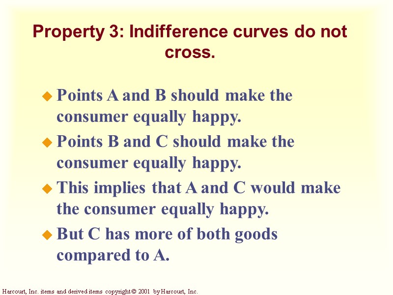 Property 3: Indifference curves do not cross. Points A and B should make the Property 3: Indifference curves do not cross. Points A and B should make the